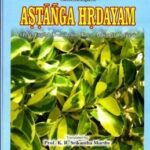 Vagbhata's Astanga Hrdayam- Text, English Translation, Notes, Appendix and Indices- 3 Vols