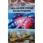 Coping with Covid 19 through Ayurvedic Perspectives