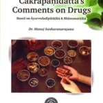 Chakrapanidatta's Comments on Drugs.