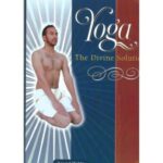 Yoga : The Divine Solution