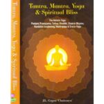 Tantra, Mantra, Yoga And Spiritual Bliss