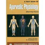 A Text Book Of Ayurvedic Physiology Sharir Kriya Vijnana