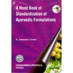 A Hand Book Of Standardization Of Ayurvedic Formulations